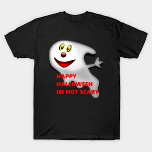 HAPPY HALLOWEEN IM NOT SCARY GHOST T-Shirt